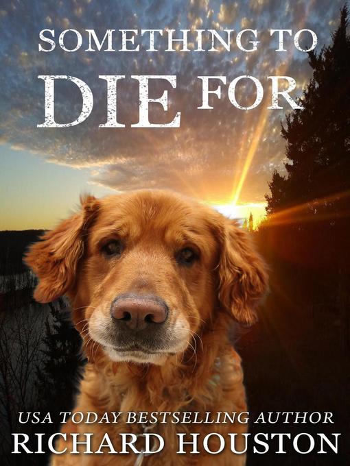 Title details for Something to Die For by Richard Houston - Available